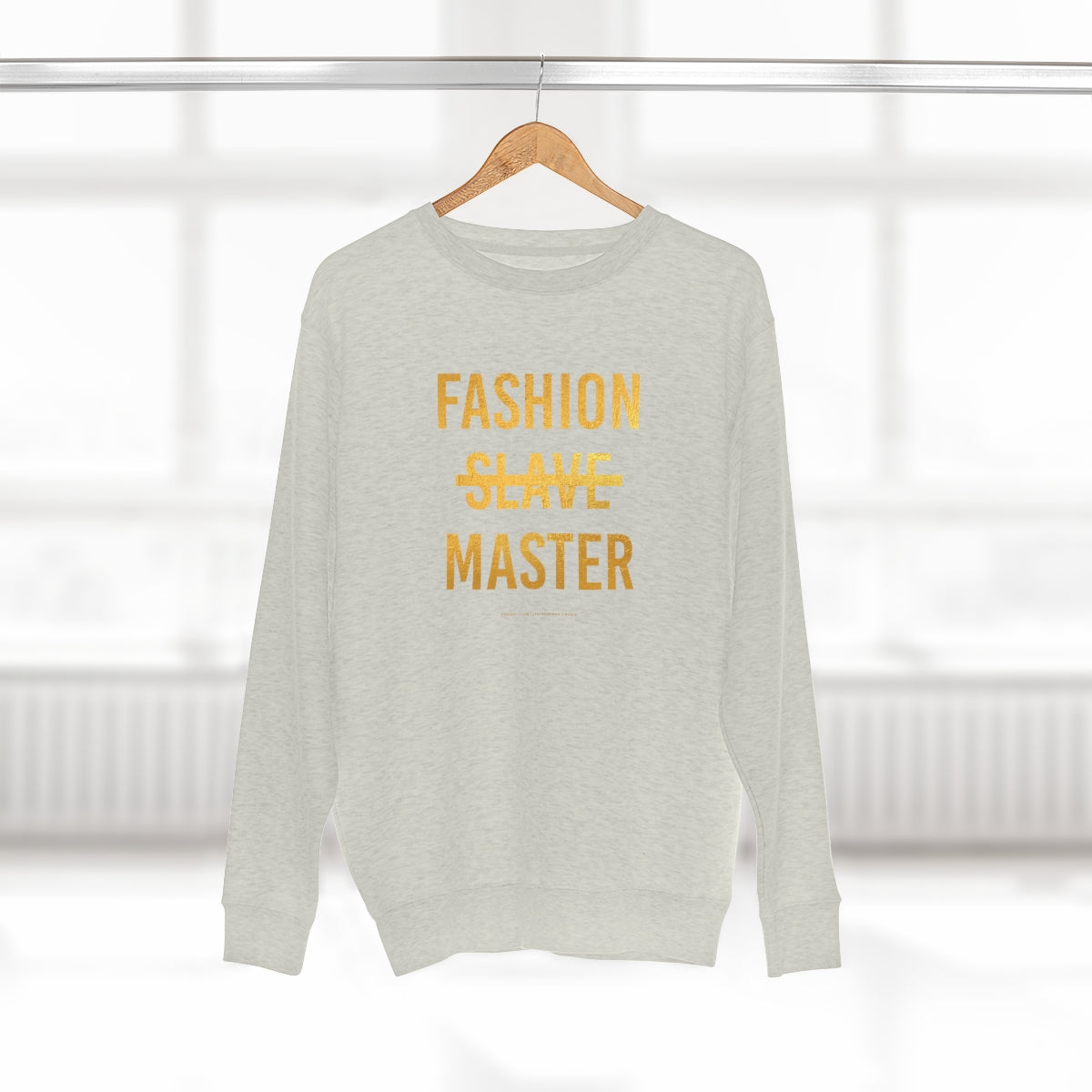 Fashion Slave Master // Unisex Premium Crewneck Sweatshirt