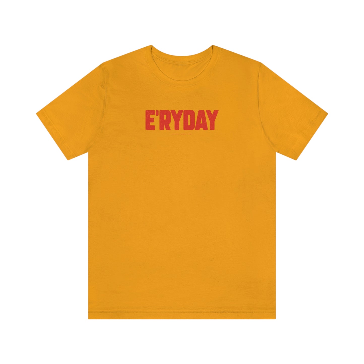 E’ryday (3.22.23) Unisex Jersey Short Sleeve Tee