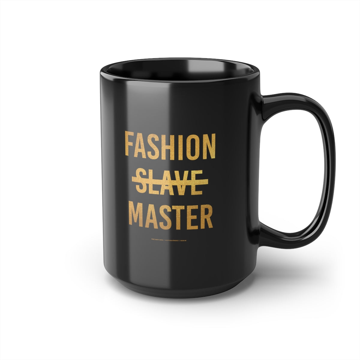Fashion Slave Master Mug, 15oz