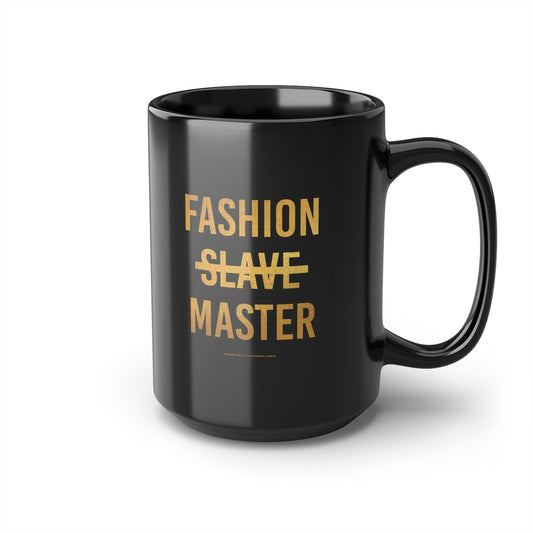 Fashion Slave Master Mug, 15oz