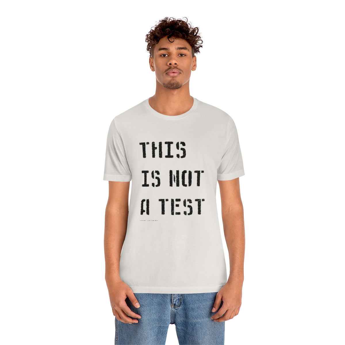 This Is Not A Test (Stencil) // Unisex Jersey Short Sleeve Tee