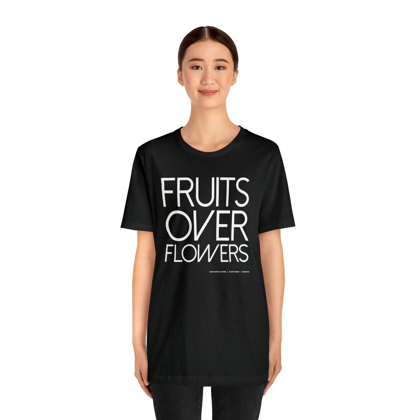 Fruits Over Flowers //Unisex Jersey Short Sleeve Tee