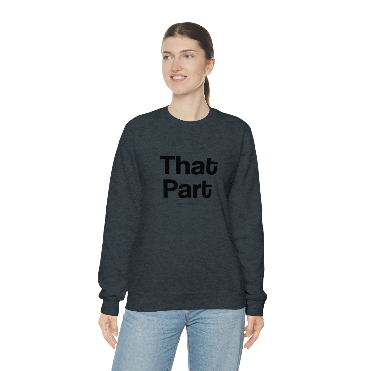 That Part //Unisex Heavy Blend™ Crewneck Sweatshirt