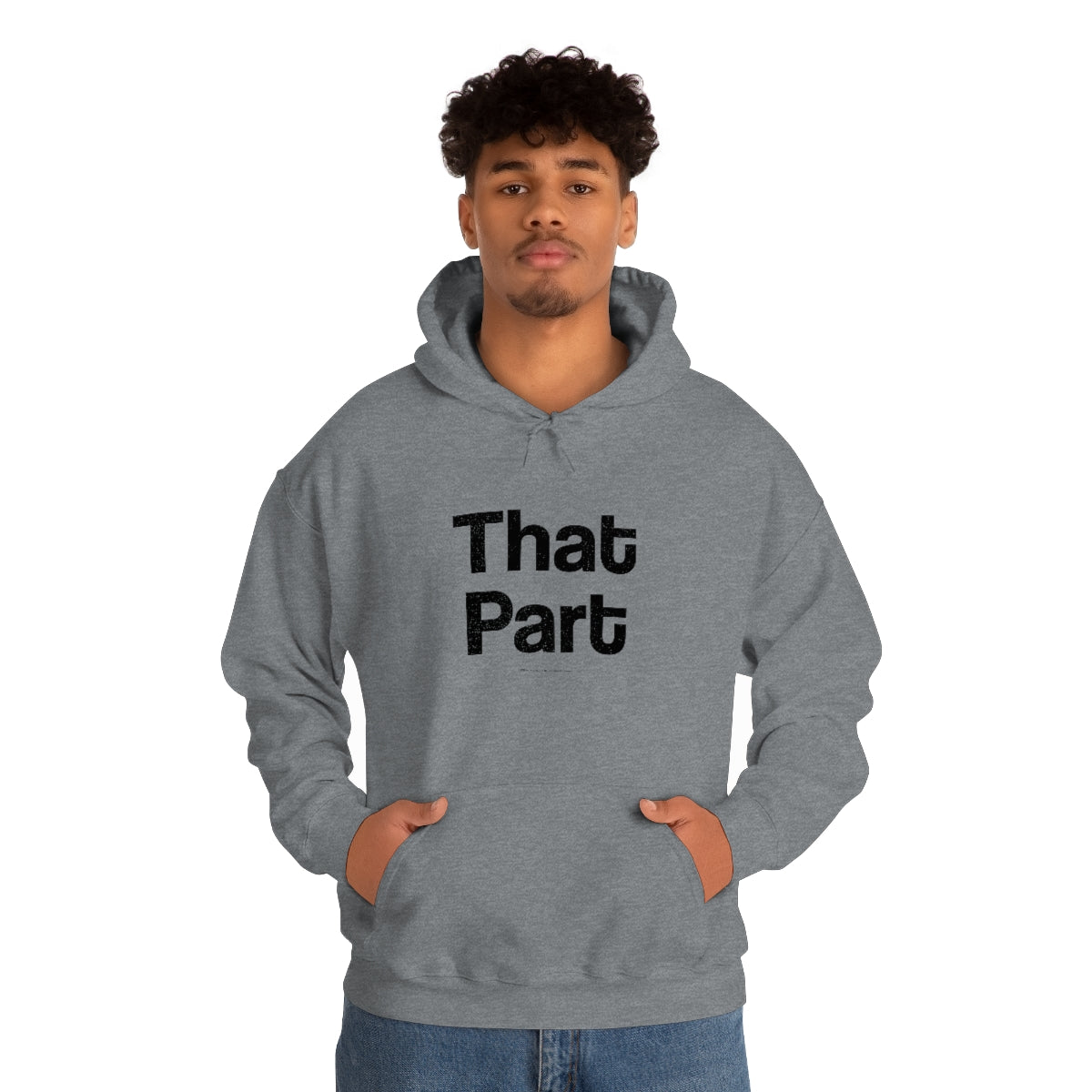That Part // Unisex Heavy Blend™ Hooded Sweatshirt