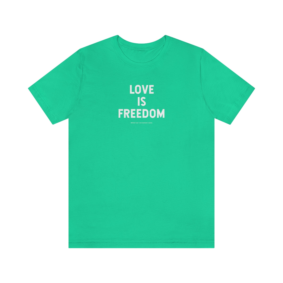 Love Is Freedom // Unisex Jersey Short Sleeve Tee