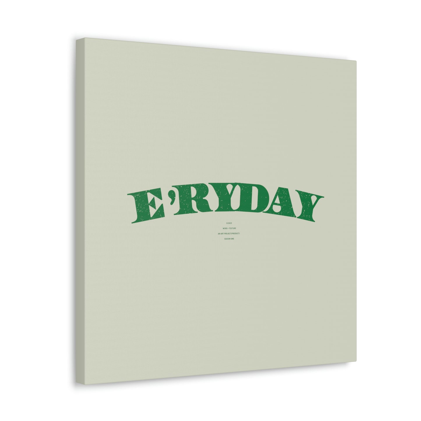 E’ryday: The First Day // Canvas Gallery Wraps