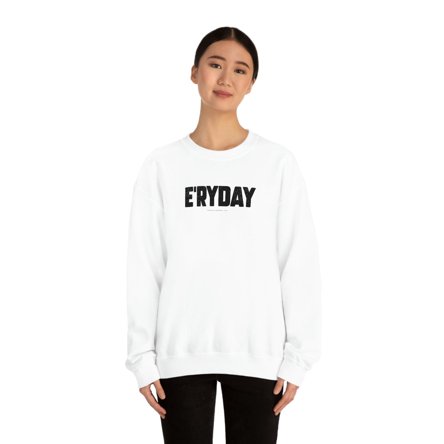 E’ryday (3.22.23) // Unisex Heavy Blend™ Crewneck Sweatshirt