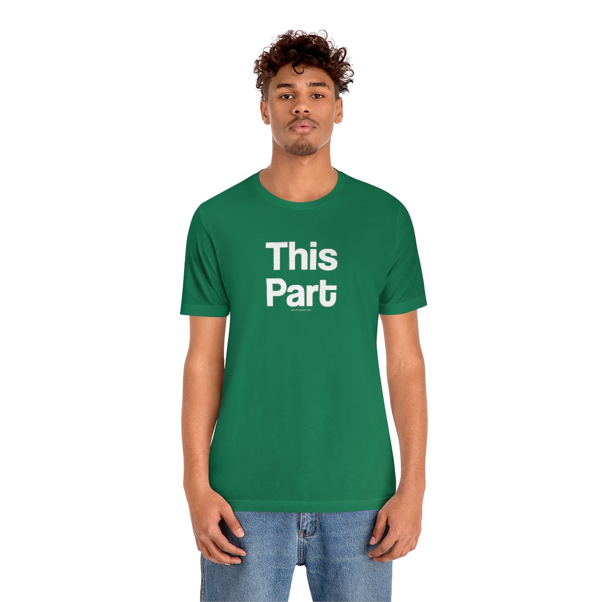 This Part // Unisex Jersey Short Sleeve Tee
