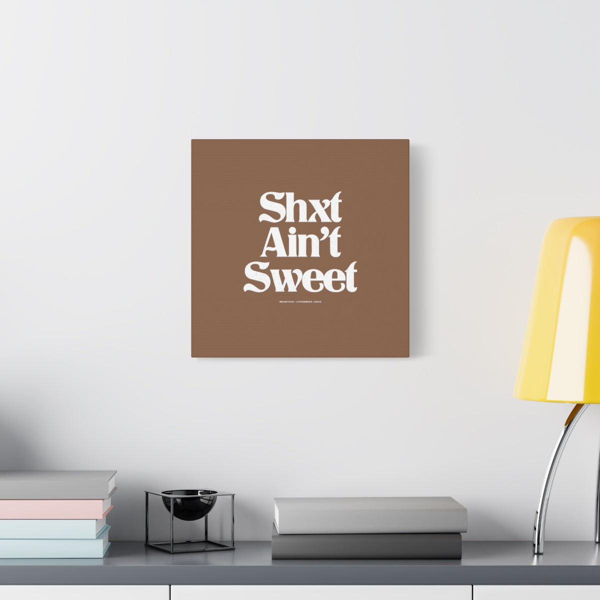 Shxt Ain’t Sweet™ // Matte Canvas, Stretched, 1.25"