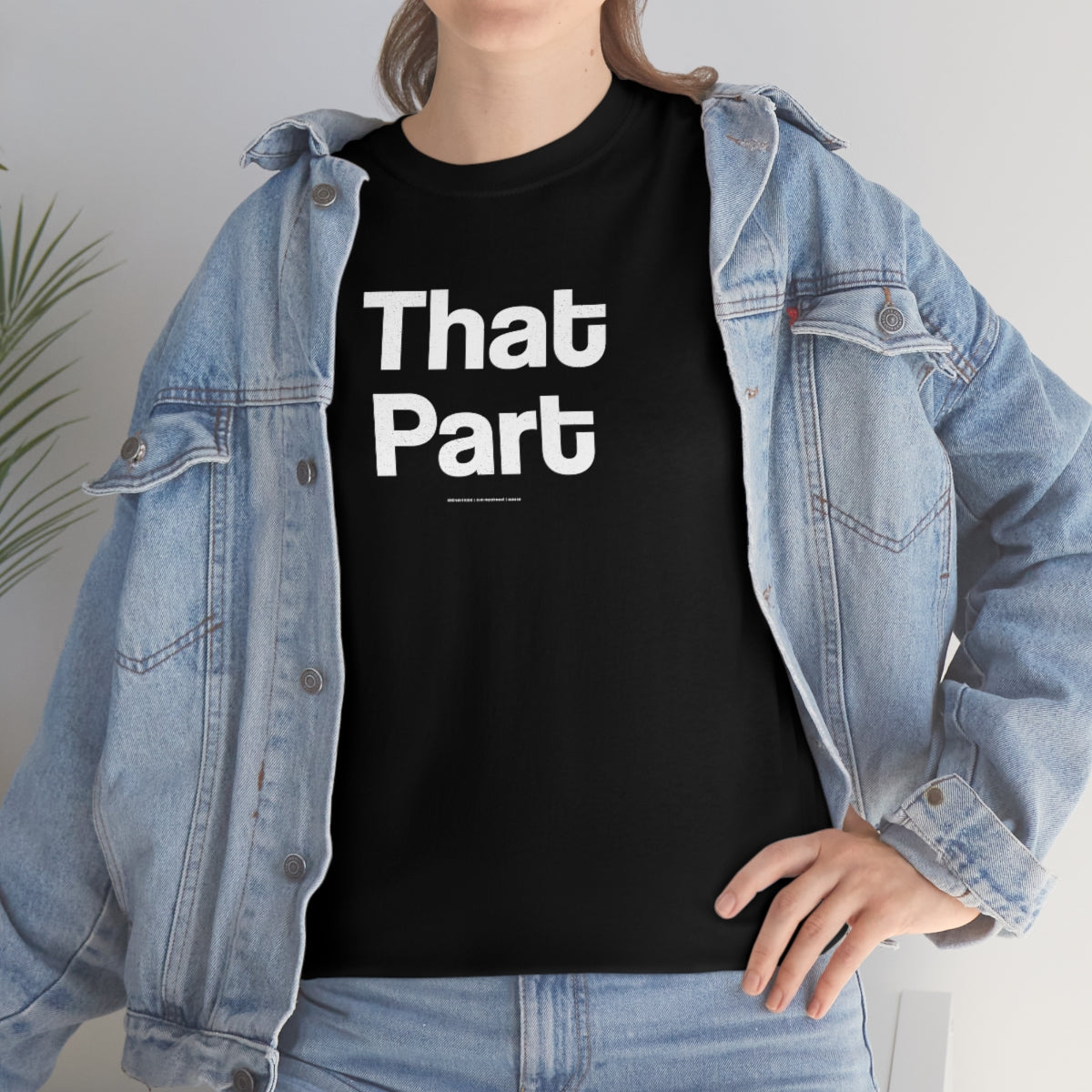 That Part // Unisex Heavy Cotton Tee