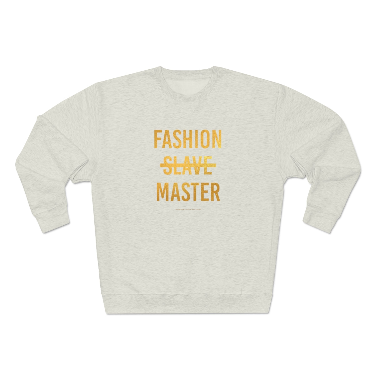Fashion Slave Master // Unisex Premium Crewneck Sweatshirt
