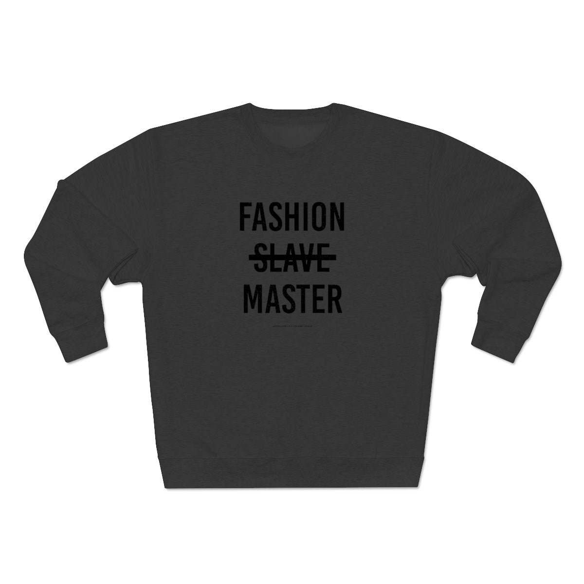 Fashion Slave Master // Unisex Premium Crewneck Sweatshirt