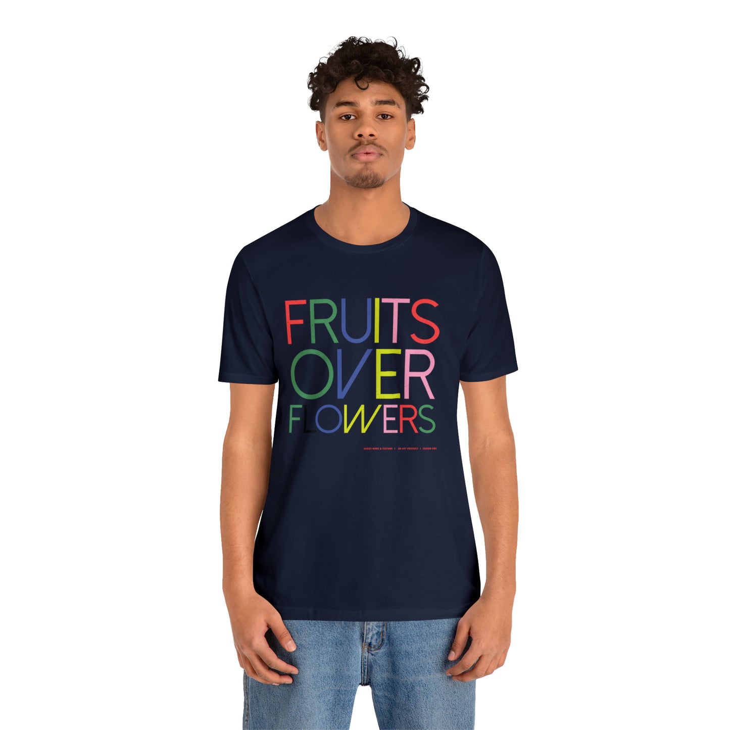 Fruits Over Flowers //Unisex Jersey Short Sleeve Tee