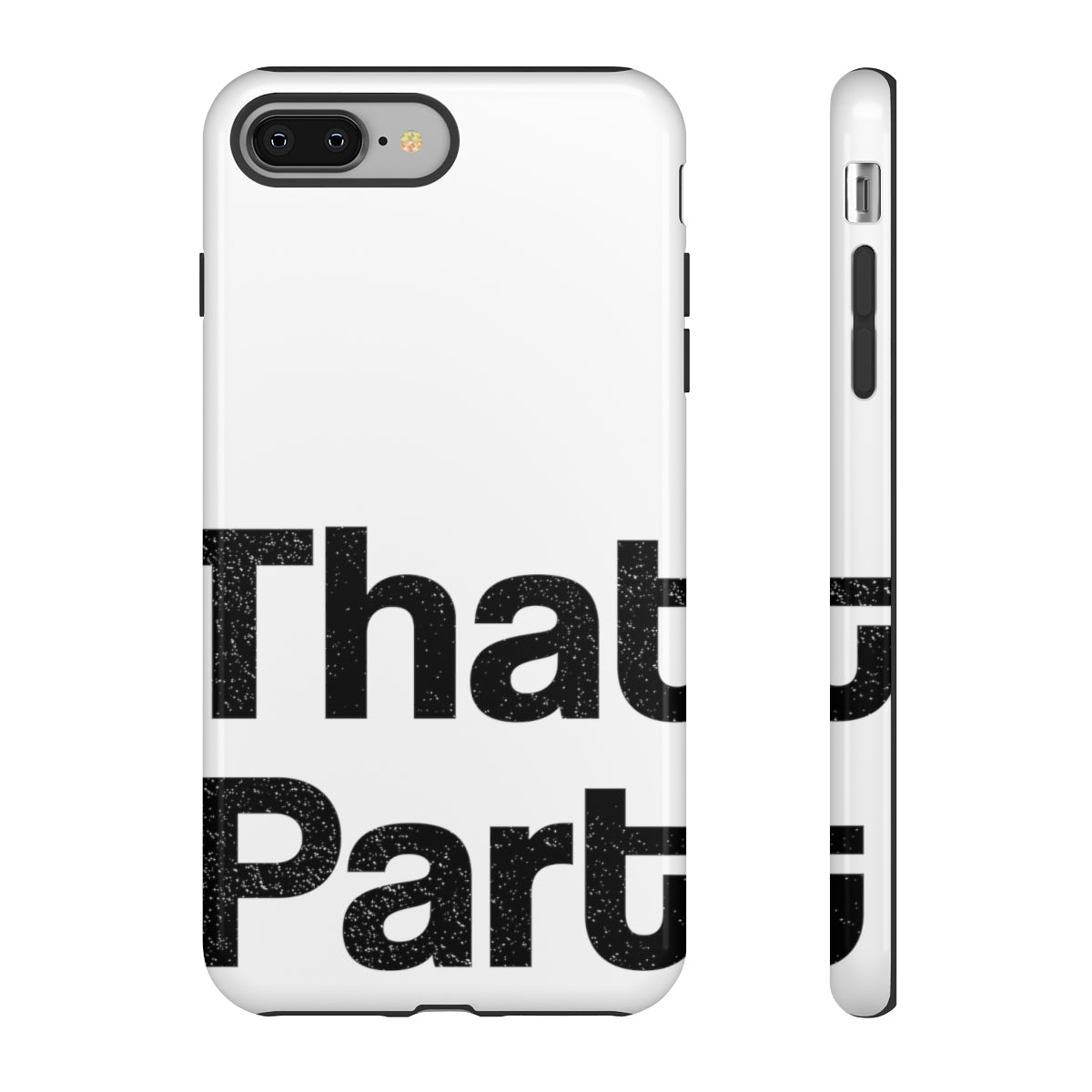 That Part //Tough Cases White