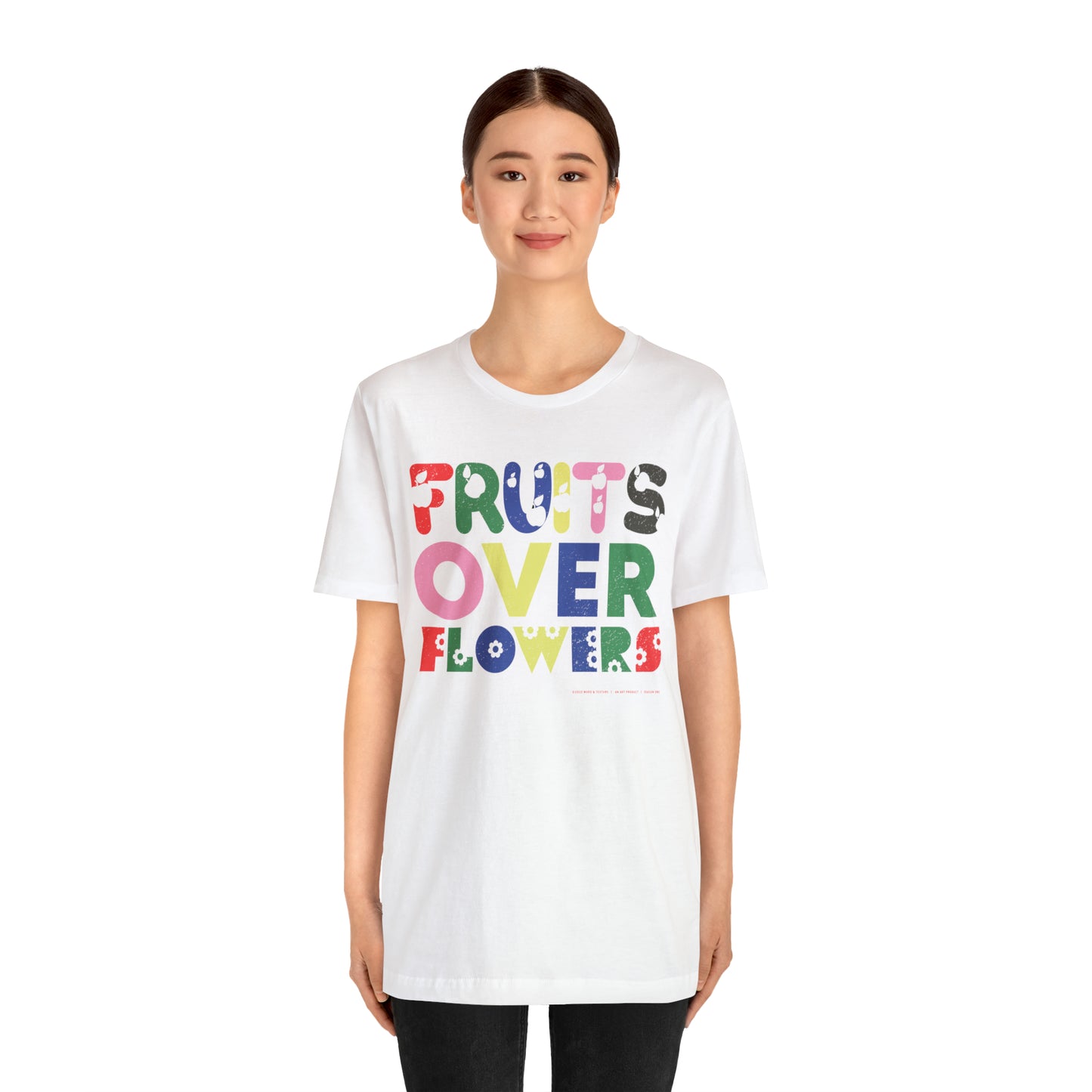 Fruits Over Flowers // Unisex Jersey Short Sleeve Tee