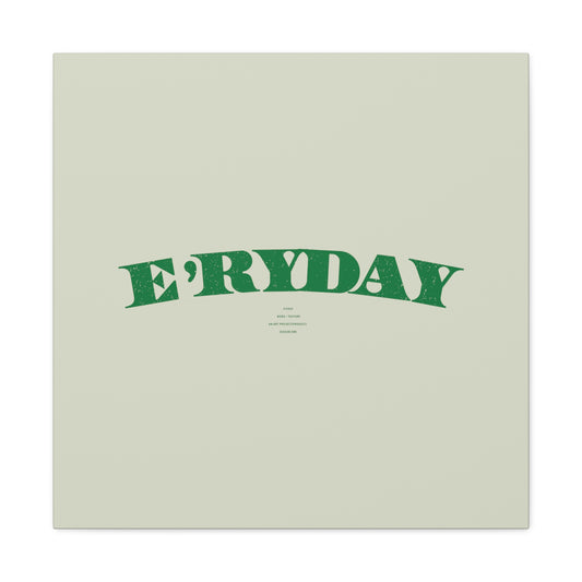 E’ryday: The First Day // Canvas Gallery Wraps