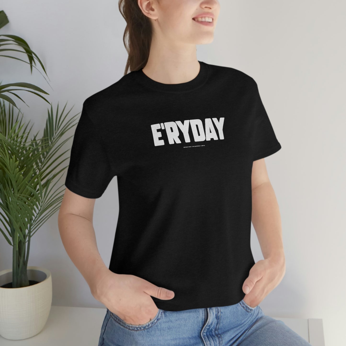 E’ryday (3.22.23) Unisex Jersey Short Sleeve Tee