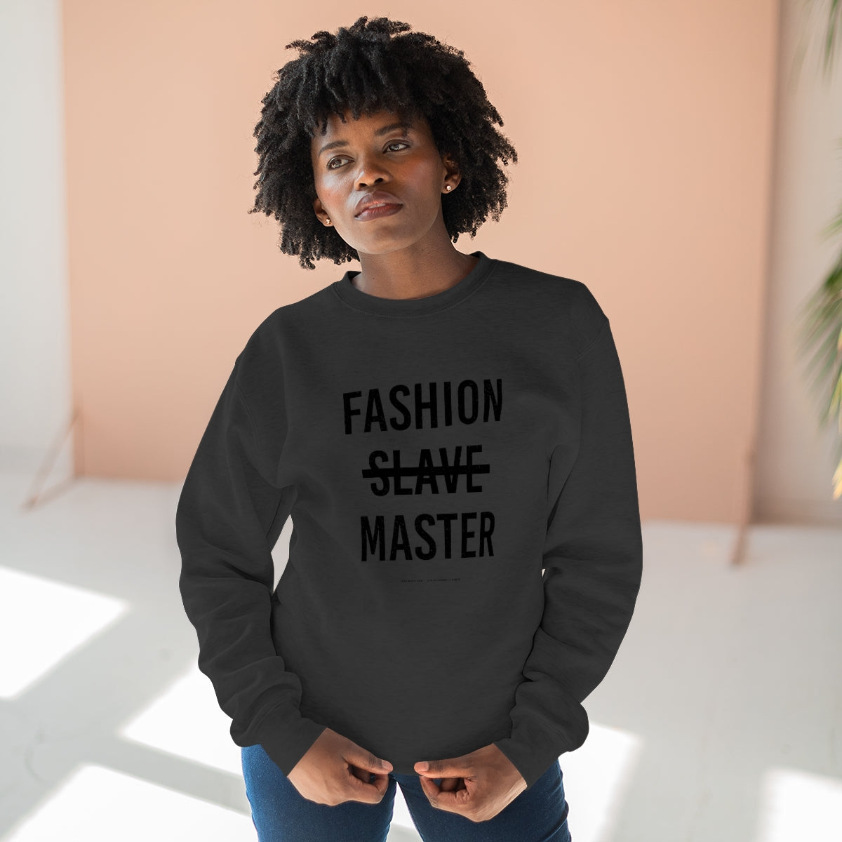 Fashion Slave Master // Unisex Premium Crewneck Sweatshirt