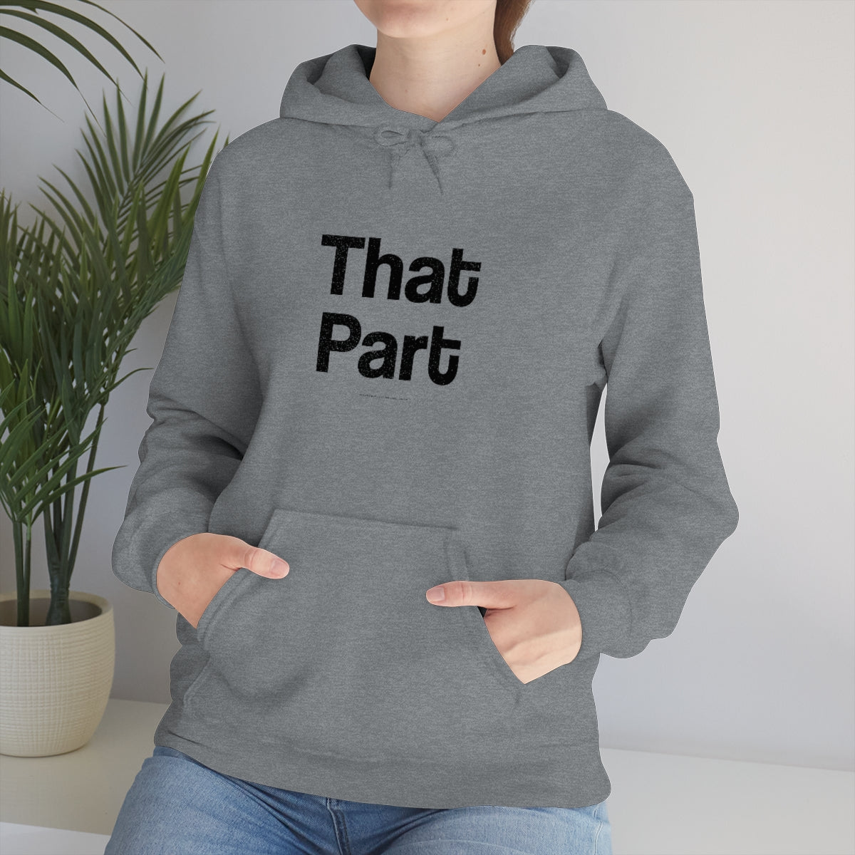 That Part // Unisex Heavy Blend™ Hooded Sweatshirt
