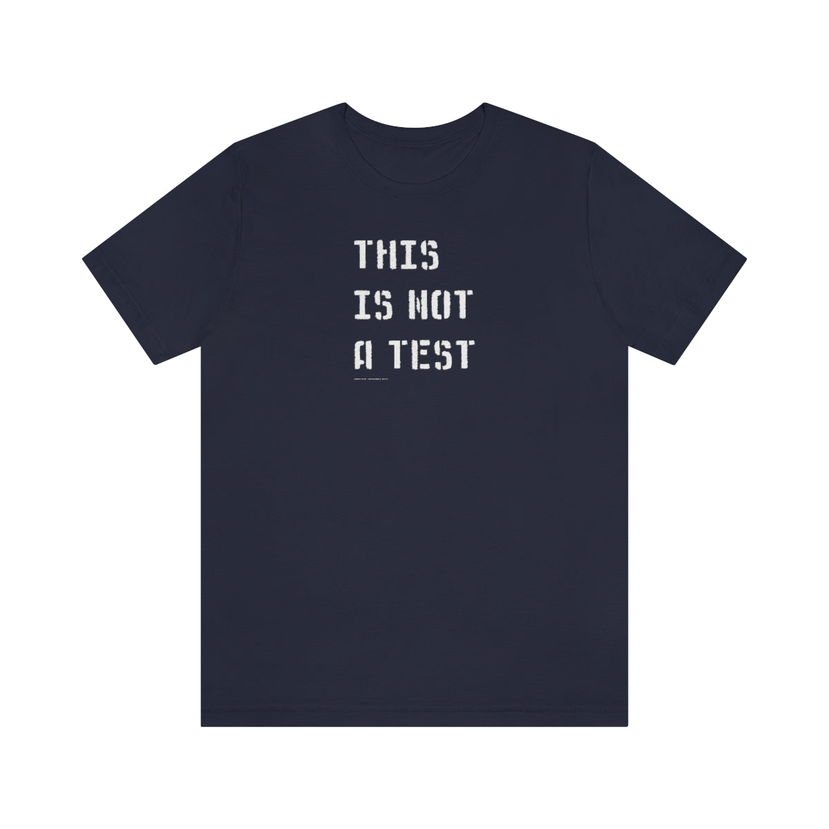This Is Not A Test (Stencil) // Unisex Jersey Short Sleeve Tee