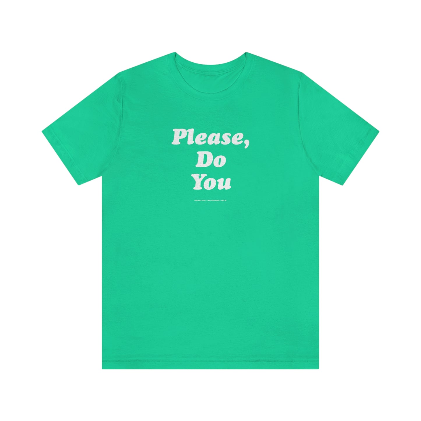 Please Do You //Unisex Jersey Short Sleeve Tee