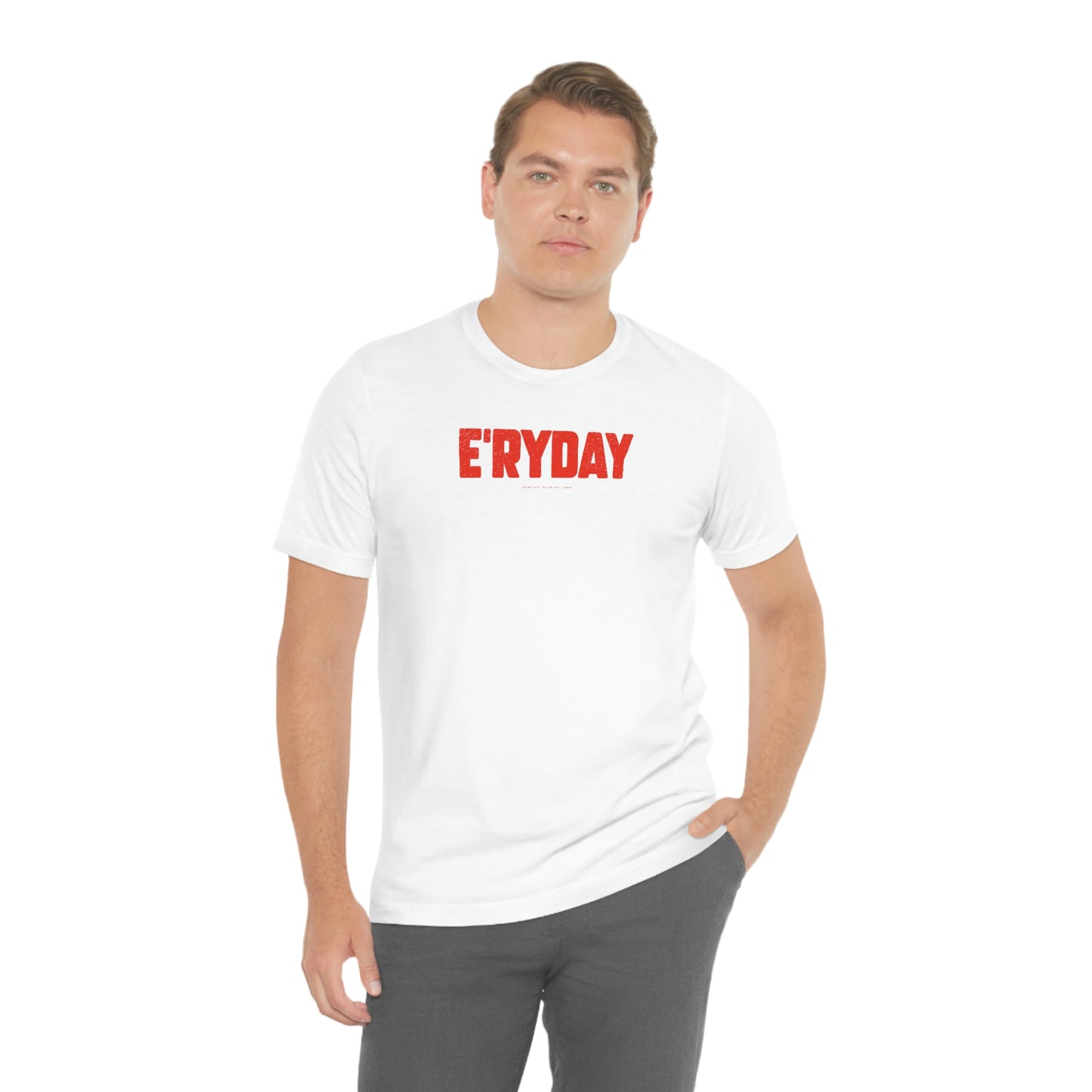 E’ryday (3.22.23) Unisex Jersey Short Sleeve Tee