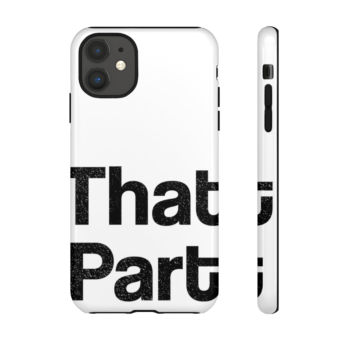 That Part //Tough Cases White