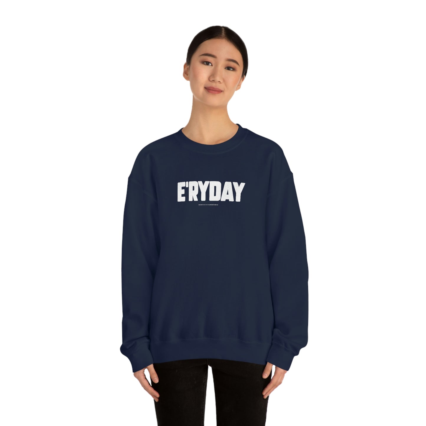 E’ryday (3.22.23) // Unisex Heavy Blend™ Crewneck Sweatshirt